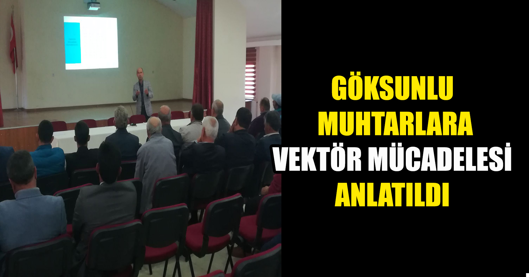 GÖKSUNLU MUHTARLARA VEKTÖR MÜCADELESİ ANLATILDI