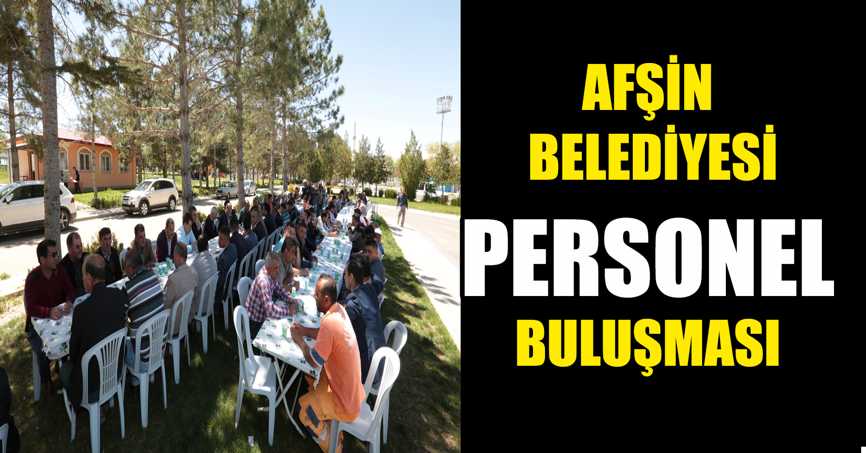 AFŞİN BELEDİYESİ PERSONEL BULUŞMASI
