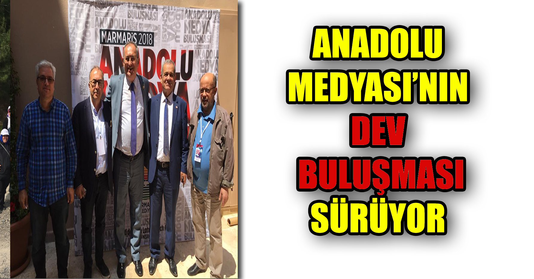 ANADOLU MEDYASI’NIN DEV BULUŞMASI SÜRÜYOR