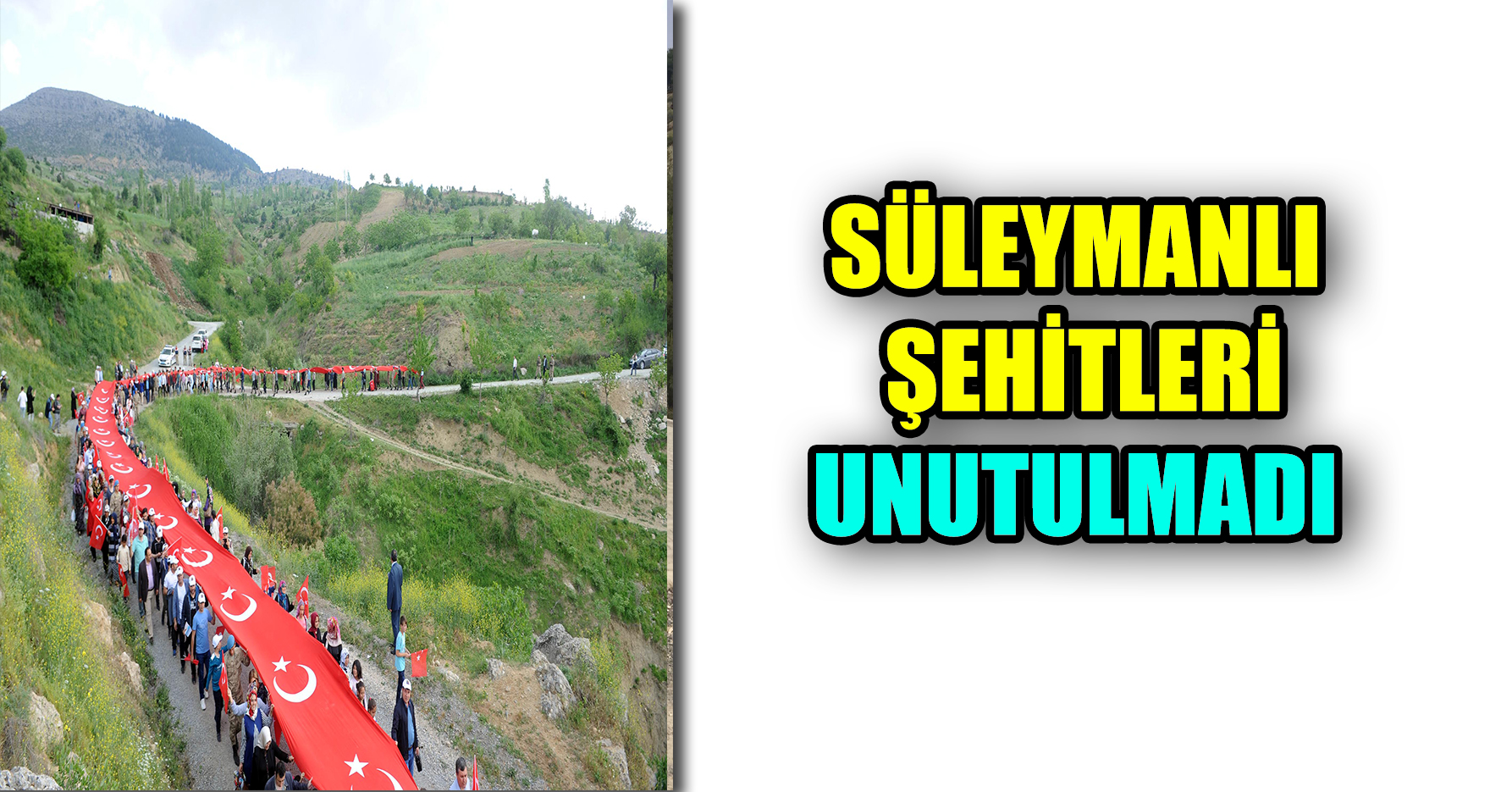SÜLEYMANLI ŞEHİTLERİ UNUTULMADI