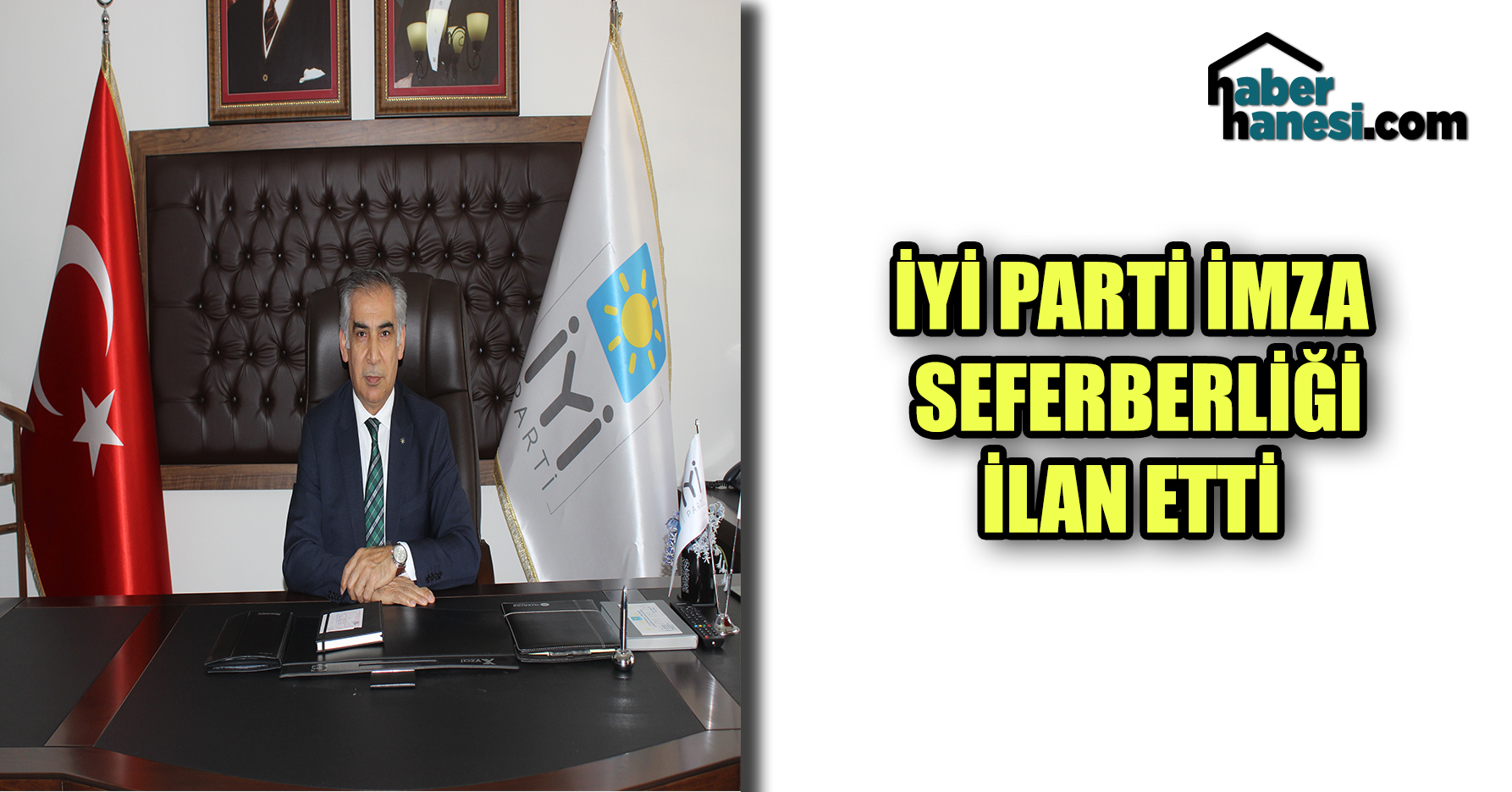 İYİ PARTİ İMZA SEFERBERLİĞİ İLAN ETTİ