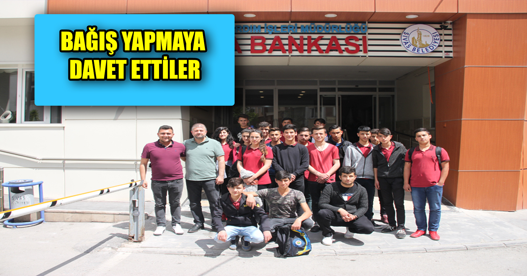 BAĞIŞ YAPMAYA DAVET ETTİLER