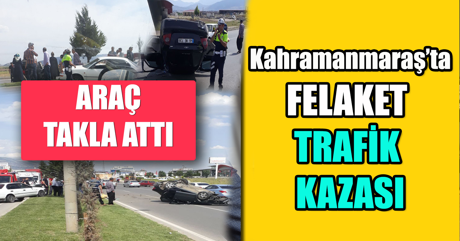 KAHRAMANMARAŞ'TA FENA KAZA
