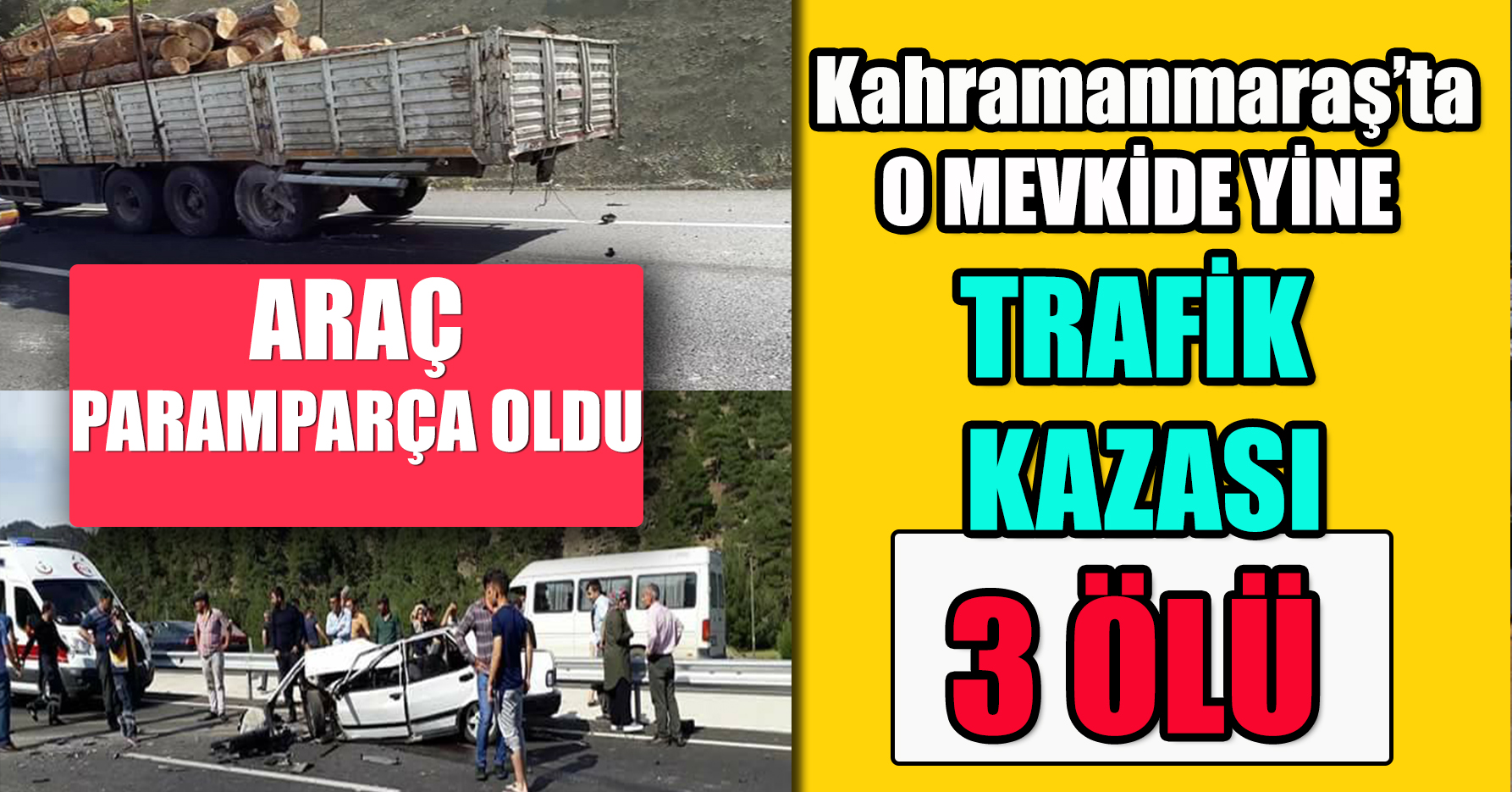 KAHRAMANMARAŞ'TA ÖLÜMLÜ TRAFİK KAZASI