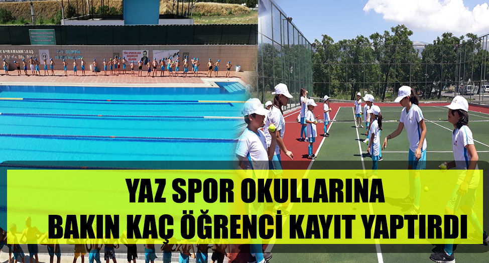 YAZ SPOR OKULLARINA BAKIN KAÇ ÖĞRENCİ KAYIT YAPTIRDI