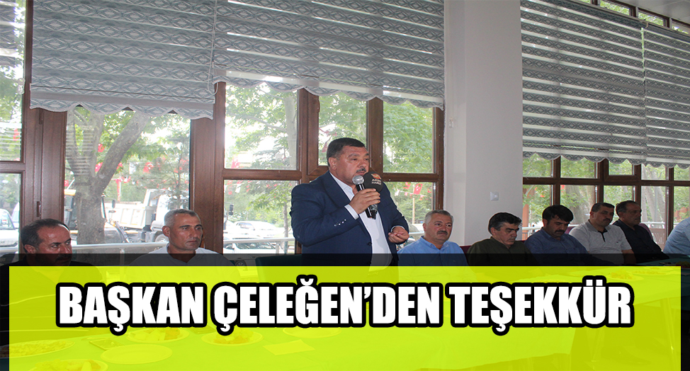 BAŞKAN ÇELEĞEN’DEN TEŞEKKÜR