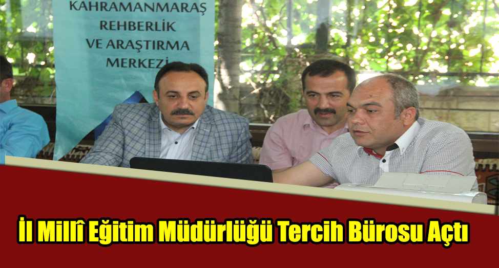 İl Millî Eğitim Müdürlüğü Tercih Bürosu Açtı