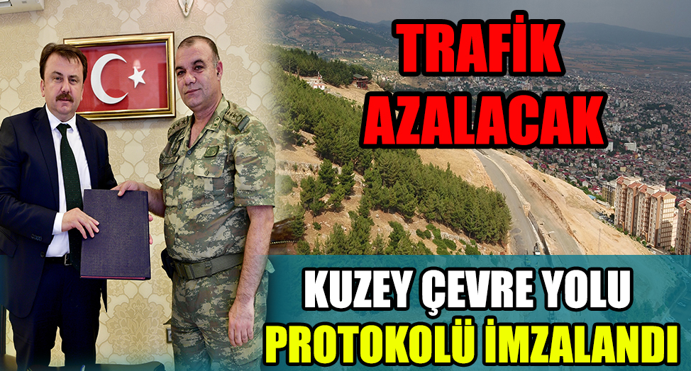 KUZEY ÇEVRE YOLU PROTOKOLÜ İMZALANDI
