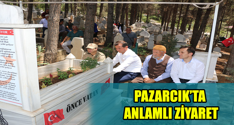 PAZARCIK’TA ANLAMLI ZİYARET