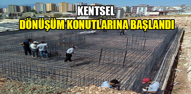 KENTSEL DÖNÜŞÜM KONUTLARINA BAŞLANDI