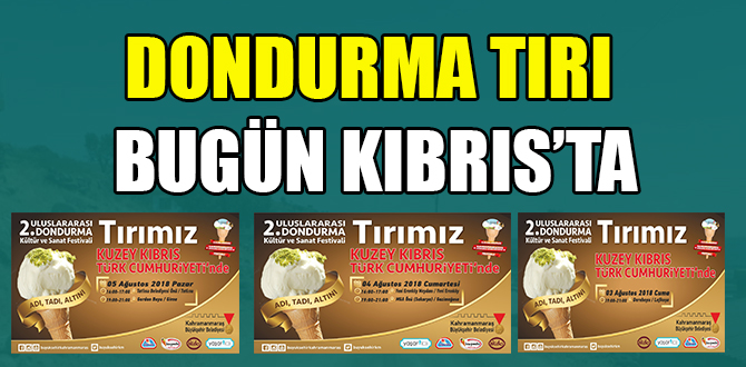DONDURMA TIRI BUGÜN KIBRIS’TA