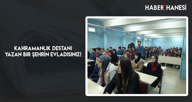 Kahramanlık Destanı Yazan Bir Şehrin Evladısınız!