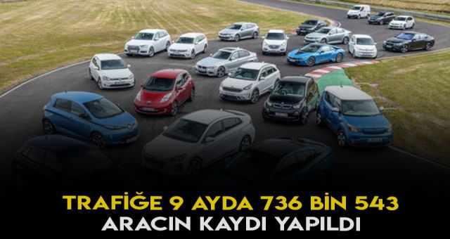736 Bin 543 Aracın Trafiğe Kaydı Yapıldı