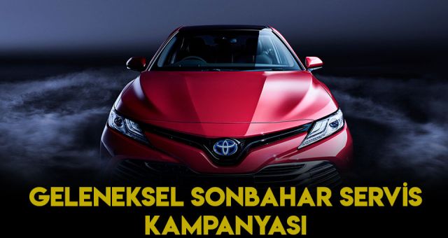 Toyota Her Sonbaharda Yaptığı Gibi Geleneksel Servis Kampanyasını Başlattı