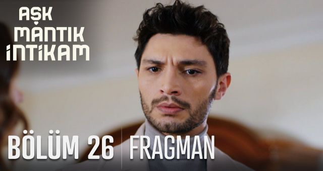 Aşk Mantık İntikam 26.Bölüm, Aşk Mantık İntikam 26.Bölüm Fragman İzle