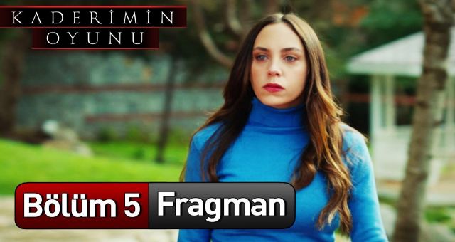 Kaderimin Oyunu 5.Bölüm, Kaderimin Oyunu 5.Bölüm İzle