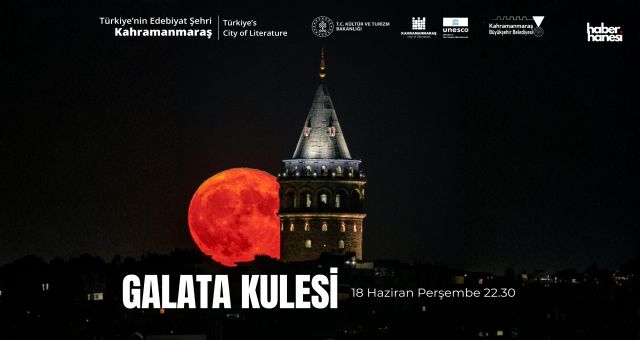 Galata Kulesi’nde UNESCO Edebiyat Şehri Kahramanmaraş’a Özel Gösteri