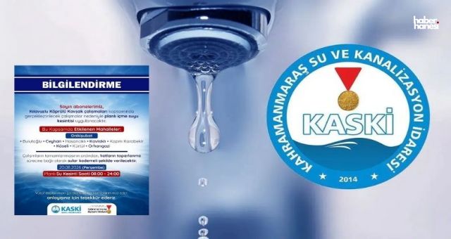 Kahramanmaraş’ta 8 Mahalle İçin Su Kesintisi Uyarısı! 16 Saat Sürecek