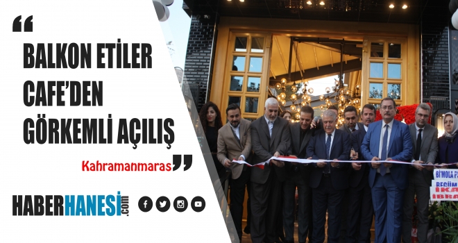 BALKON ETİLER CAFE’DEN GÖRKEMLİ AÇILIŞ