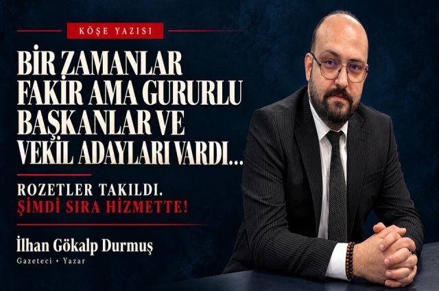 BİR ZAMANLAR FAKİR AMA GURURLU BAŞKANLAR VE VEKİL ADAYLARI VARDI…