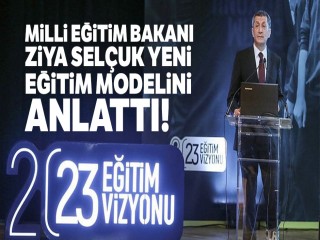 BAKAN SELÇUK YENİ EĞİTİM SİSTEMİNİ AÇIKLADI