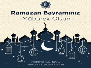 BAŞKAN GÜRBÜZ’DEN RAMAZAN BAYRAMI MESAJI