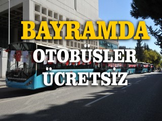 BELEDİYE OTOBÜSLERİ ÜCRETSİZ