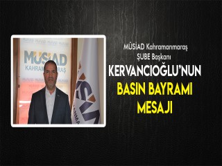 BAŞKAN KERVANCIOĞLU'NUN BASIN BAYRAMI MESAJI