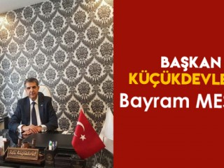 BAŞKAN KÜÇÜKDEVLET'İN BAYRAM MESAJI