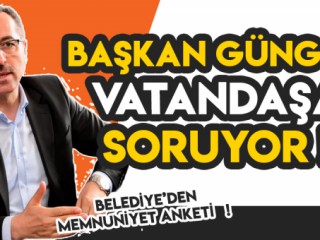 BÜYÜKŞEHİR VATANDAŞLARA SORUYOR !