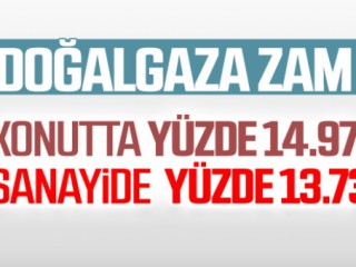 Doğalgaz fiyatlarına zam