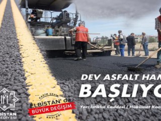 Elbistan Belediyesi Dev Asfalt Hamlesini Başlatıyor