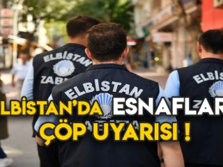 Elbistan Belediyesi'nden Esnaflara Çöp Uyarısı