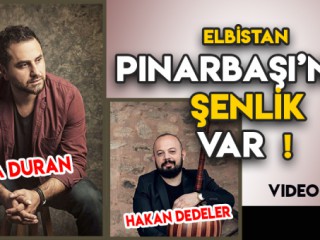 ELBİSTAN PINARBAŞI'NDA CEYHAN FESTİVALİ VAR