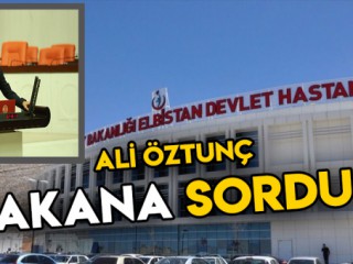 ALİ ÖZTUNÇ BAKAN'A SORDU ?