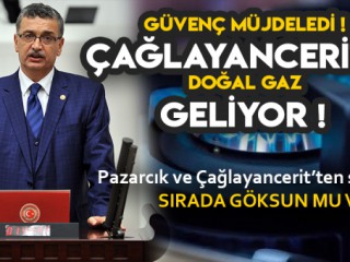 Güvenç’ten Çağlayancerit’e Doğal Gaz Müjdesi!