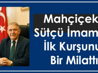 Mahçiçek, Sütçü İmam’ın İlk Kurşunu Bir Milattı
