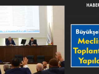 Büyükşehir Meclisi Toplandı