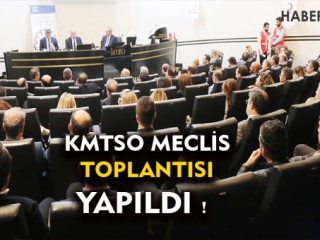 KMTSO 16. OLAĞAN MECLİS TOPLANTISI YAPILDI