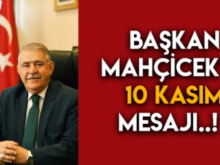 Mahçiçek, Gazi Mustafa Kemal Atatürk’ü Rahmetle Anıyorum