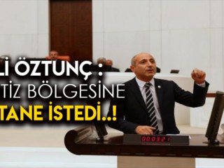 ÖZTUNÇ, BERTİZ’E HASTANE İSTEDİ!