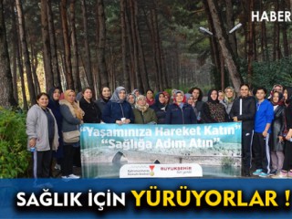 Sağlık İçin Yürüyorlar