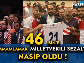 Vekil SEZAL 46 Bin'e tamamladı !