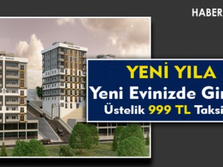 2020 Yılına YENİ YUVANDA GİR ! Üstelik 999 TL Taksitle !