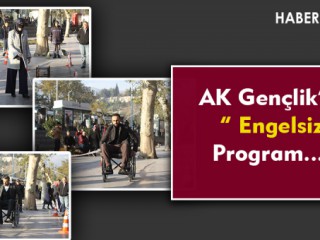Ak Gençlik'ten Engelleri Aş , Engelsizleri Anla Programı