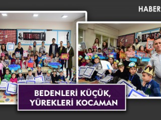 BEDENLERİ KÜÇÜK, YÜREKLERİ KOCAMAN