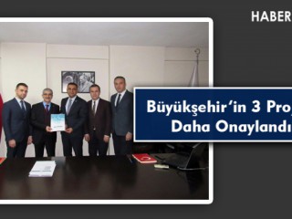Büyükşehir’in 3 Projesi Daha Onaylandı