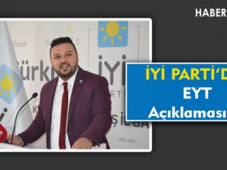 İyi Parti Kahramanmaraş'tan EYT Açıklaması