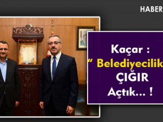 Kaçar: “Belediyecilikte Türkiye’de Çığır Açtık”