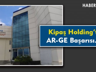 Kipaş Ar-Ge Merkezi En Başarılı Ar-Ge'ler Arasında